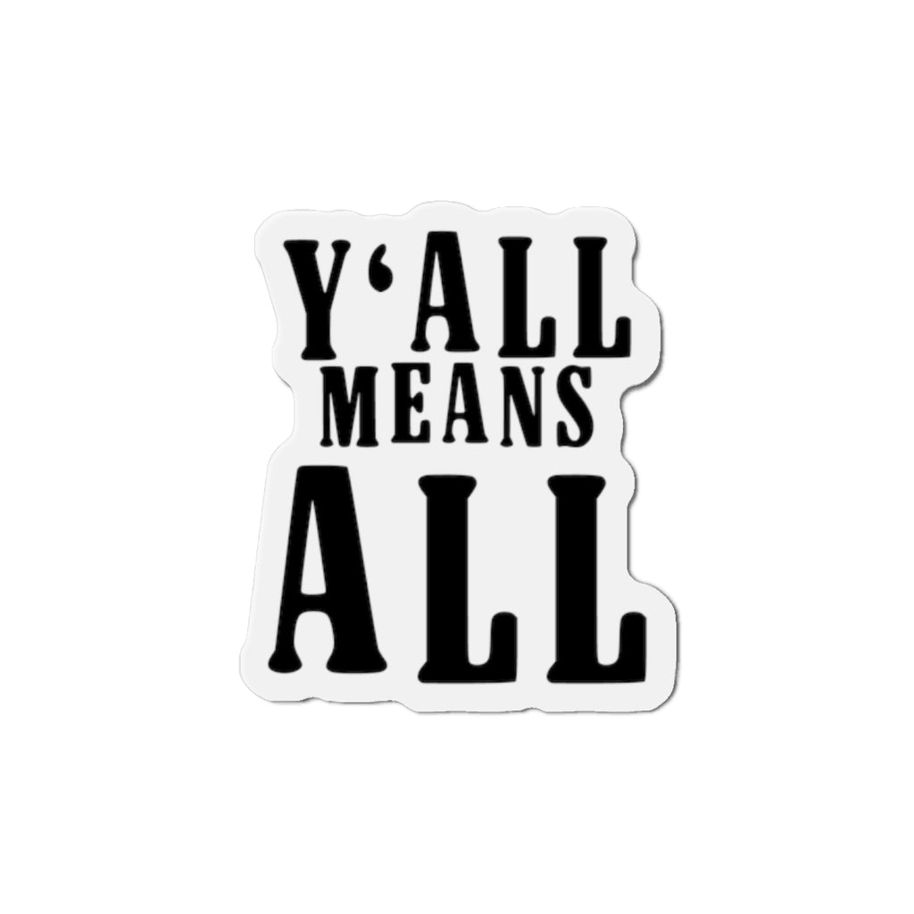 "Y'all Means All" Magnet