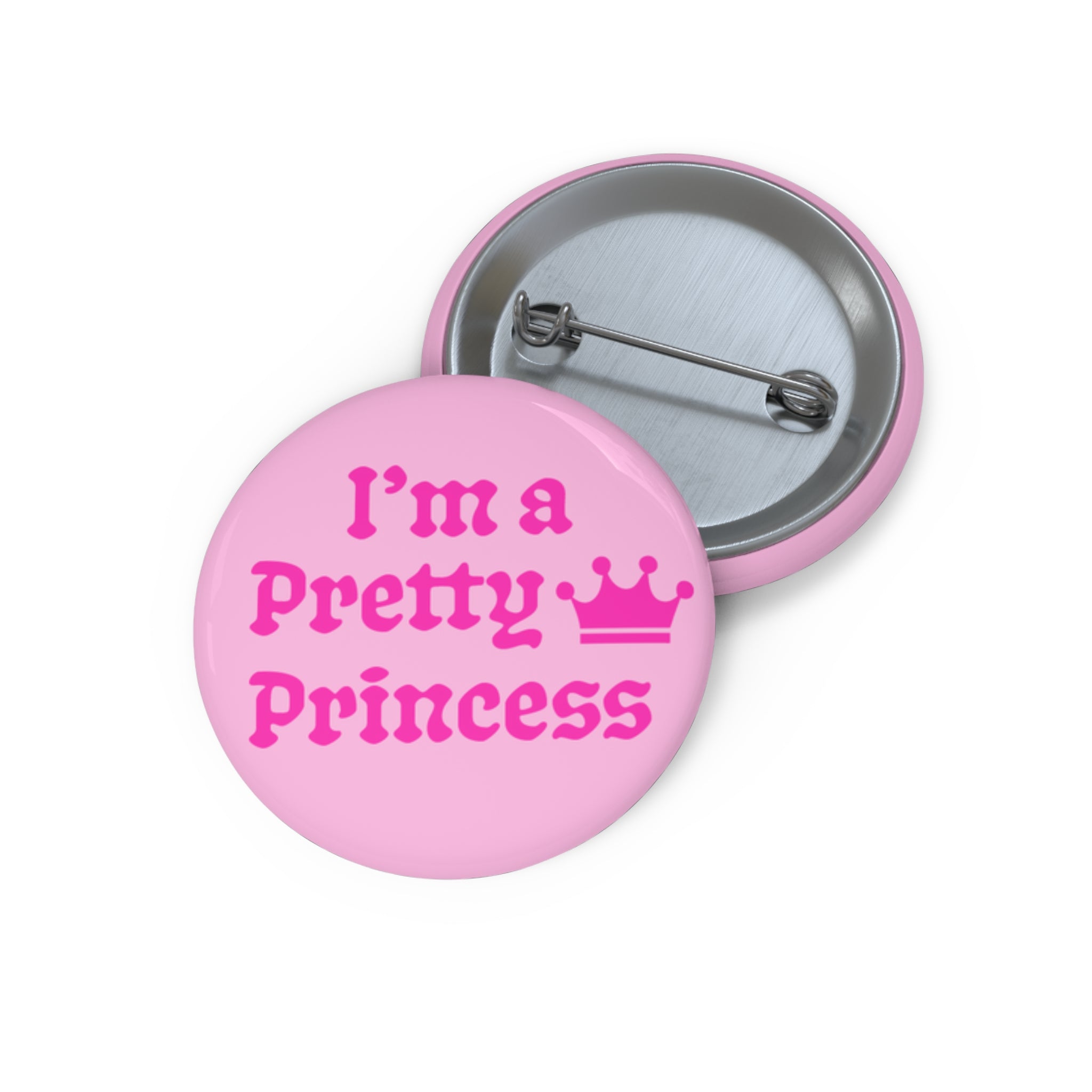"I'm a Pretty Princess" Pin
